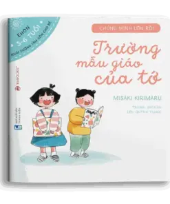 Ehon Chúng mình lớn rồi: Trường mẫu giáo của tớ