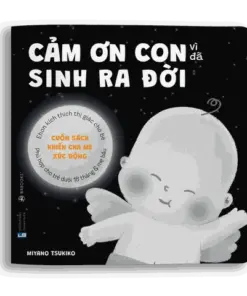 Cảm ơn con vì đã sinh ra đời