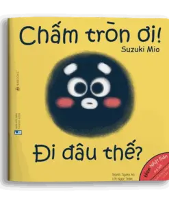 Ehon Hình khối: Chấm tròn ơi đi đâu thế